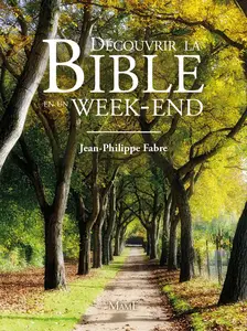 Jean-Philippe Fabre, "Découvrir la Bible en un week-end"