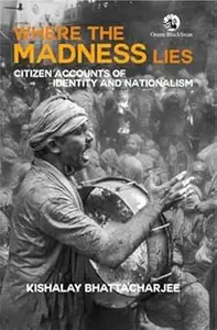 Where the Madness Lies: Citizen Accounts of Identity and Nationalism