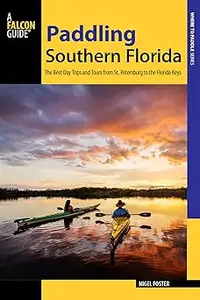 Paddling Southern Florida: A Guide to the Area's Greatest Paddling Adventures