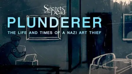 Plunderer: The Life and Times of a Nazi Art Thief (2025)