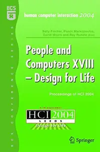 People and Computers XVIII — Design for Life: Proceedings of HCI 2004