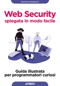 Web Security spiegata in modo facile - Malcolm McDonald