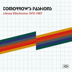 VA - Tomorrow's Fashions (Library Electronica 1972-1987) (2024)