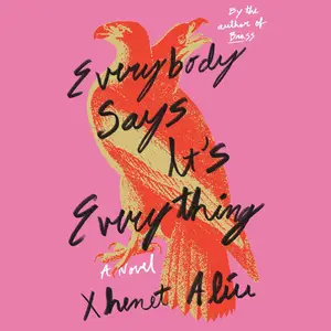 Everybody Says It's Everything: A Novel [Audiobook]