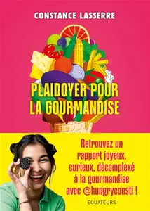 Plaidoyer pour la gourmandise - Lasserre constance