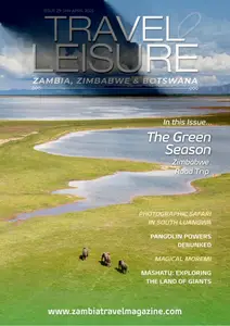Travel & Leisure Zambia & Zimbabwe - Issue 29 - January-April 2025