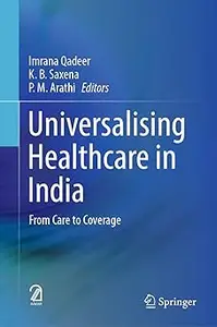 Universalising Healthcare in India: From Care to Coverage