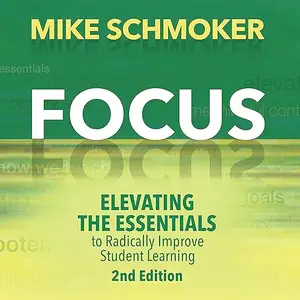 Focus: Elevating the Essentials to Radically Improve Student Learning, 2nd Edition [Audiobook]