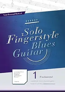 Your Personal Book of Solo Fingerstyle Blues Guitar 1 : Fundamental: (suitable for electric & acoustic guitar)