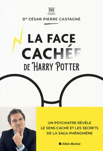 La Face cachée d'Harry Potter - César Castagné