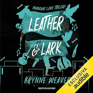 «Leather & Lark (Italian Edition): The Ruinous Love, Vol. 2» by Brynne Weaver