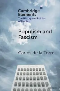 Populism and Fascism (Elements in the History and Politics of Fascism)