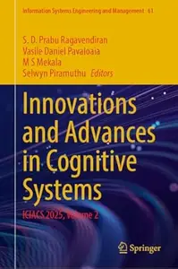 Innovations and Advances in Cognitive Systems, Volume 2
