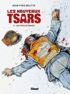 Les nouveaux tsars - Tome 3 - Les fous de Bakou