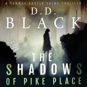 The Shadows of Pike Place: A Thomas Austin Crime Thriller