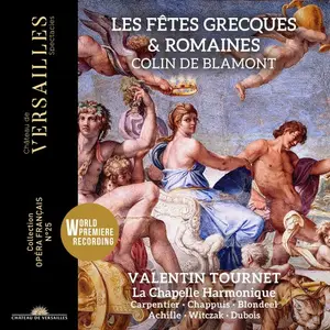 Valentin Tournet, La Chapelle Harmonique, Gwendoline Blondeel - Colin de Blamont: Les Fetes grecques et romaines (2024)