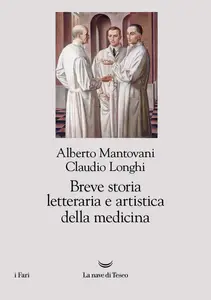 Alberto Mantovani, Claudio Longhi - Breve storia letteraria e artistica della medicina