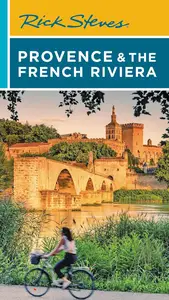 Rick Steves Provence & the French Riviera (Rick Steves Travel Guide)