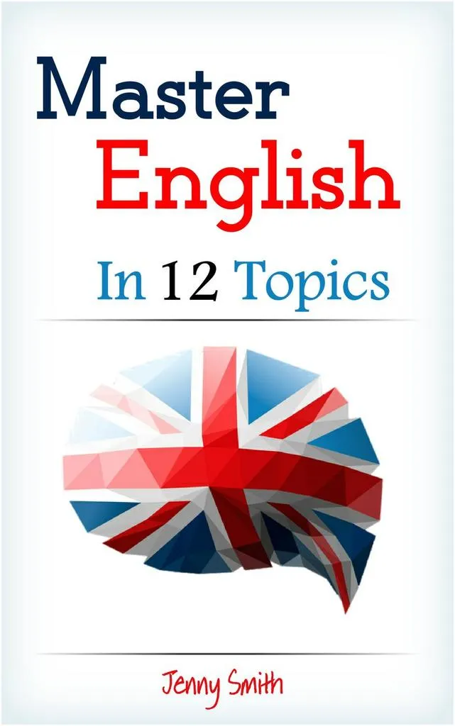 Master English in 12 Topics.: Master English in 12 Topics, #1