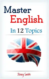 Master English in 12 Topics.: Master English in 12 Topics, #1