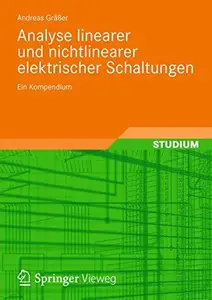 Analyse linearer und nichtlinearer elektrischer Schaltungen: Ein Kompendium