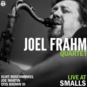Joel Frahm - Live at Smalls (2013/2025) [Official Digital Download]
