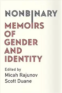 Nonbinary: Memoirs of Gender and Identity