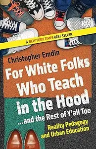 For White Folks Who Teach in the Hood