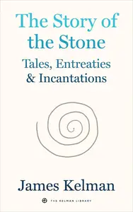 The Story of the Stone: Tales, Entreaties, and Incantations
