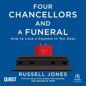 Four Chancellors and a Funeral: How to Lose a Country in Ten Days