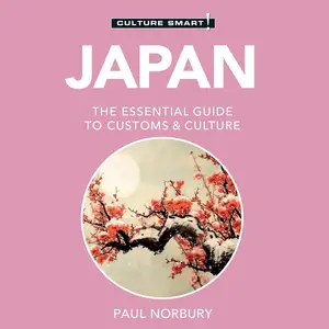 Japan - Culture Smart!: The Essential Guide to Customs & Culture