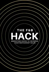 THE F&B HACK: Marketing Hacks To Increase Your Restaurant Sales