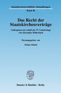 Das Recht der Staatskirchenverträge: Colloquium aus Anlaß des 75. Geburtstags von Alexander Hollerbach