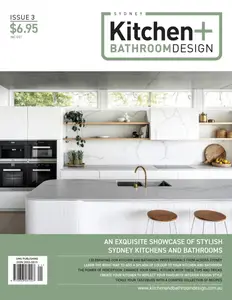 Sydney Kitchen + Bathroom Design - Issue 3 2025