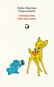 Fabio Massimo Franceschelli - Introduzione alla mia morte