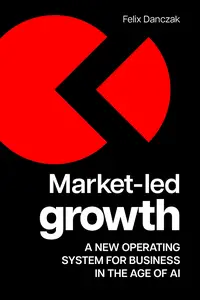 Market-Led Growth: A new operating system for business in the age of AI