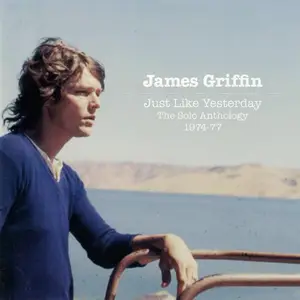 James Griffin - Just Like Yesterday: The Solo Anthology 1974-77 (2013)