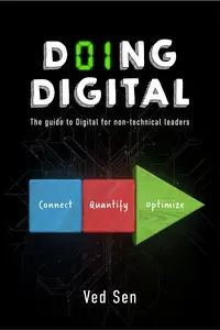 Doing Digital: The Guide to Digital for Non-Technical Leaders