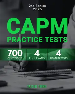 CAPM Mock Practice Tests: CAPM Exam Prep with 700 Questions Covering All Domains
