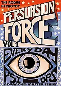 Persuasion Force volume 1.: Everyday Psi-Ops!