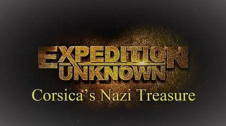 Travel Channel - Expedition Unknown: Corsica's Nazi Treasure (2017)