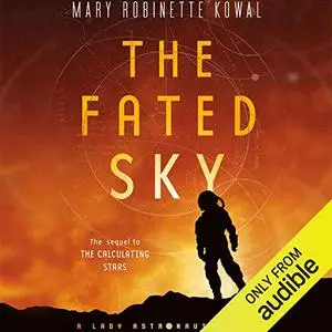 The Fated Sky: Lady Astronaut, Book 2 [Audiobook]