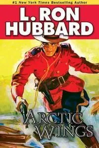 «Arctic Wings» by L.Ron Hubbard
