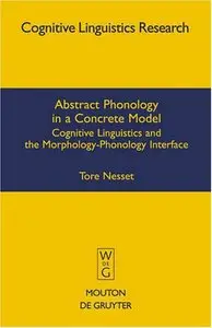 Abstract Phonology in a Concrete Model: Cognitive Linguistics and the Morphology-Phonology Interface