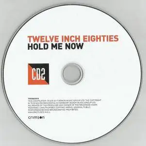 Various Artists - Twelve Inch Eighties: Hold Me Now (2017) {3CD Demon Music-Crimson TWIN80008}