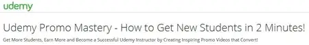 Udemy Promo Mastery - How to Get New Students in 2 Minutes!