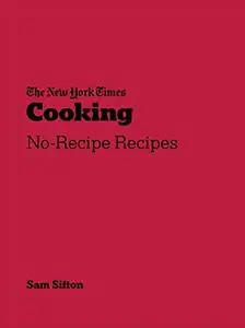 New York Times Cooking: No-Recipe Recipes (UK Edition)