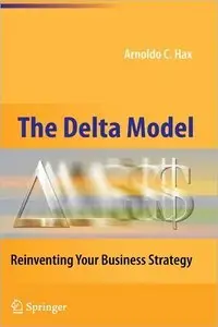 The Delta Model: Reinventing Your Business Strategy (repost)