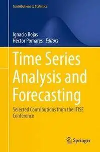 Time Series Analysis and Forecasting: Selected Contributions from the ITISE Conference