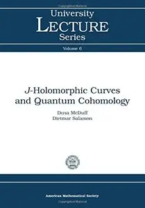 J-Holomorphic Curves and Quantum Cohomology
